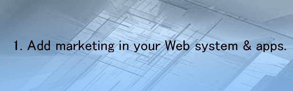 Add marketing in your web system and apps.